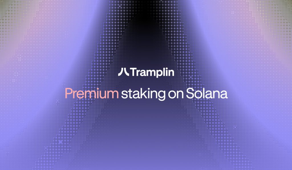 Tramplin Introduces Premium Staking On Solana, A Proven Savings Model Rebuilt For Crypto